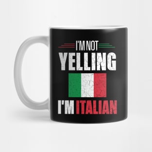 I'm Not Yelling I'm Italian Italy Flag Mug